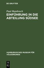 Einführung in die Abteilung Südsee Cover des Buches Einführung in die Abteilung Südsee (ISBN: 9783112635643)