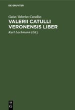 Valerii Catulli Veronensis liber Cover des Buches Valerii Catulli Veronensis liber (ISBN: 9783112636039)