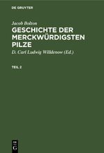 Jacob Bolton: Geschichte der merckwürdigsten Pilze / Jacob Bolton: Geschichte der merckwürdigsten Pilze. Teil 2 Cover des Buches Jacob Bolton: Geschichte der merckwürdigsten Pilze / Jacob Bolton: Geschichte der merckwürdigsten Pilze. Teil 2 (ISBN: 9783112636879)