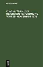Reichskostenordnung vom 25. November 1935 Cover des Buches Reichskostenordnung vom 25. November 1935 (ISBN: 9783112639641)