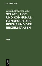 Staats-, Hof- und Kommunal-Handbuch des Reichs und der Einzelstaaten / 1902 Cover des Buches Staats-, Hof- und Kommunal-Handbuch des Reichs und der Einzelstaaten / 1902 (ISBN: 9783112639801)