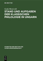 Stand und Aufgaben der klassischen Philologie in Ungarn Cover des Buches Stand und Aufgaben der klassischen Philologie in Ungarn (ISBN: 9783112640715)