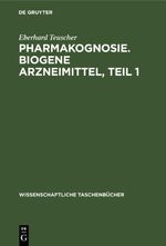 Pharmakognosie. Biogene Arzneimittel, Teil 1 Cover des Buches Pharmakognosie. Biogene Arzneimittel, Teil 1 (ISBN: 9783112643358)