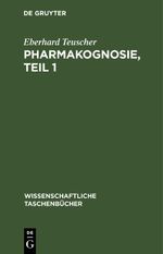 Pharmakognosie, Teil 1 Cover des Buches Pharmakognosie, Teil 1 (ISBN: 9783112643372)