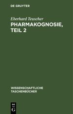 Pharmakognosie, Teil 2 Cover des Buches Pharmakognosie, Teil 2 (ISBN: 9783112643563)