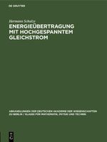 Energieübertragung mit hochgespanntem Gleichstrom Cover des Buches Energieübertragung mit hochgespanntem Gleichstrom (ISBN: 9783112648902)
