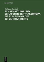 Schafhaltung und Schäfer in Zentraleuropa bis zum Beginn des 20. Jahrhunderts Cover des Buches Schafhaltung und Schäfer in Zentraleuropa bis zum Beginn des 20. Jahrhunderts (ISBN: 9783112649060)
