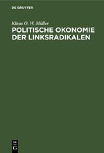 Politische Okonomie der Linksradikalen Cover des Buches Politische Okonomie der Linksradikalen (ISBN: 9783112649435)
