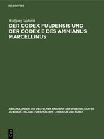 Der Codex Fuldensis und der Codex E des Ammianus Marcellinus Cover des Buches Der Codex Fuldensis und der Codex E des Ammianus Marcellinus (ISBN: 9783112650288)