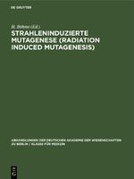 Strahleninduzierte Mutagenese (Radiation Induced Mutagenesis) Cover des Buches Strahleninduzierte Mutagenese (Radiation Induced Mutagenesis) (ISBN: 9783112650448)
