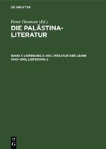 Die Palästina-Literatur / Die Literatur der Jahre 1940–1945, Lieferung 2 Cover des Buches Die Palästina-Literatur / Die Literatur der Jahre 1940–1945, Lieferung 2 (ISBN: 9783112651032)