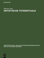 Hethitische Totenrituale Cover des Buches Hethitische Totenrituale (ISBN: 9783112658673)