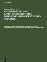Arzneimittel- und Apothekenrecht der Deutschen Demokratischen Republik / Benutzerhinweis zum Arzneimittel- und Apothekenrecht der DDR – Gesetzessammlung mit Kommentar – Cover des Buches Arzneimittel- und Apothekenrecht der Deutschen Demokratischen Republik / Benutzerhinweis zum Arzneimittel- und Apothekenrecht der DDR – Gesetzessammlung mit Kommentar – (ISBN: 9783112658833)
