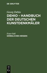 Georg Dehio: Dehio - Handbuch der deutschen Kunstdenkmäler / Nördliches Hessen Cover des Buches Georg Dehio: Dehio - Handbuch der deutschen Kunstdenkmäler / Nördliches Hessen (ISBN: 9783112659410)