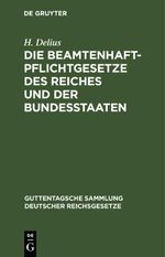 Die Beamtenhaftpflichtgesetze des Reiches und der Bundesstaaten Cover des Buches Die Beamtenhaftpflichtgesetze des Reiches und der Bundesstaaten (ISBN: 9783112659519)
