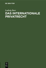 Das internationale Privatrecht Cover des Buches Das internationale Privatrecht (ISBN: 9783112661291)