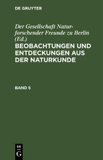 Beobachtungen und Entdeckungen aus der Naturkunde / Beobachtungen und Entdeckungen aus der Naturkunde. Band 5 Cover des Buches Beobachtungen und Entdeckungen aus der Naturkunde / Beobachtungen und Entdeckungen aus der Naturkunde. Band 5 (ISBN: 9783112661338)