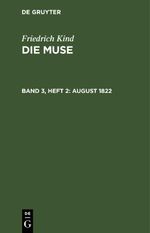 Friedrich Kind: Die Muse / August 1822 Cover des Buches Friedrich Kind: Die Muse / August 1822 (ISBN: 9783112662939)