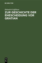 Zur Geschichte der Ehescheidung vor Gratian Cover des Buches Zur Geschichte der Ehescheidung vor Gratian (ISBN: 9783112663158)
