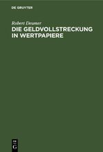 Die Geldvollstreckung in Wertpapiere Cover des Buches Die Geldvollstreckung in Wertpapiere (ISBN: 9783112664018)