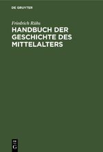 Handbuch der Geschichte des Mittelalters Cover des Buches Handbuch der Geschichte des Mittelalters (ISBN: 9783112664834)