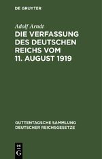 Die Verfassung des Deutschen Reichs vom 11. August 1919 Cover des Buches Die Verfassung des Deutschen Reichs vom 11. August 1919 (ISBN: 9783112668658)