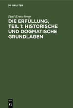 Die Erfüllung, Teil 1: Historische und dogmatische Grundlagen Cover des Buches Die Erfüllung, Teil 1: Historische und dogmatische Grundlagen (ISBN: 9783112668856)