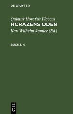 Quintus Horatius Flaccus: Horazens Oden / Quintus Horatius Flaccus: Horazens Oden. Buch 3, 4 Cover des Buches Quintus Horatius Flaccus: Horazens Oden / Quintus Horatius Flaccus: Horazens Oden. Buch 3, 4 (ISBN: 9783112671030)