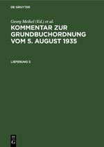 Kommentar zur Grundbuchordnung vom 5. August 1935 / Kommentar zur Grundbuchordnung vom 5. August 1935. Lieferung 4 Cover des Buches Kommentar zur Grundbuchordnung vom 5. August 1935 / Kommentar zur Grundbuchordnung vom 5. August 1935. Lieferung 4 (ISBN: 9783112672051)