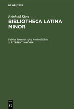 Reinhold Klotz: Bibliotheca Latina minor / P. Terenti Andria Cover des Buches Reinhold Klotz: Bibliotheca Latina minor / P. Terenti Andria (ISBN: 9783112676035)