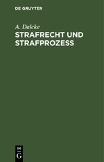 Strafrecht und Strafprozeß Cover des Buches Strafrecht und Strafprozeß (ISBN: 9783112676257)