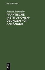 Praktische Institutionenübungen für Anfänger Cover des Buches Praktische Institutionenübungen für Anfänger (ISBN: 9783112676431)