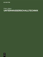 Unterwasserschalltechnik Cover des Buches Unterwasserschalltechnik (ISBN: 9783112677612)