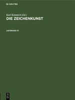 Die Zeichenkunst / Die Zeichenkunst. Lieferung 10 Cover des Buches Die Zeichenkunst / Die Zeichenkunst. Lieferung 10 (ISBN: 9783112677971)