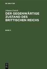Johann Entick: Der gegenwärtige Zustand des brittischen Reichs / Johann Entick: Der gegenwärtige Zustand des brittischen Reichs. Band 5 Cover des Buches Johann Entick: Der gegenwärtige Zustand des brittischen Reichs / Johann Entick: Der gegenwärtige Zustand des brittischen Reichs. Band 5 (ISBN: 9783112679197)