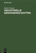 Industrielle Genossenschaften Cover des Buches Industrielle Genossenschaften (ISBN: 9783112689516)