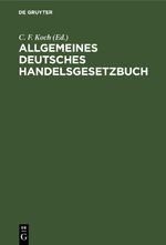 Allgemeines deutsches Handelsgesetzbuch Cover des Buches Allgemeines deutsches Handelsgesetzbuch (ISBN: 9783112695074)