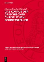 Das Korpus der griechischen christlichen Schriftsteller: Historie, Gegenwart, Zukunft (Texte und Untersuchungen zur Geschichte der altchristlichen Literatur, 120) Cover des Buches Das Korpus der griechischen christlichen Schriftsteller: Historie, Gegenwart, Zukunft (Texte und Untersuchungen zur Geschichte der altchristlichen Literatur, 120) (ISBN: 9783112764480)