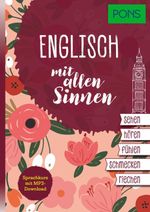 PONS Sprachkurs mit allen Sinnen Englisch: Englisch lernen mit MP3-Download Cover des Buches PONS Sprachkurs mit allen Sinnen Englisch: Englisch lernen mit MP3-Download (ISBN: 9783125624030)