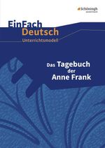 EinFach Deutsch - Das Tagebuch der Anne Frank Cover des Buches EinFach Deutsch - Das Tagebuch der Anne Frank (ISBN: 9783140222723)