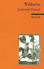 Waltharius. Lateinisch/Deutsch Cover des Buches Waltharius. Lateinisch/Deutsch (ISBN: 9783150041741)