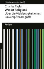 Was ist Religion? Über die Vieldeutigkeit eines umkämpften Begriffs Cover des Buches Was ist Religion? Über die Vieldeutigkeit eines umkämpften Begriffs (ISBN: 9783150141557)