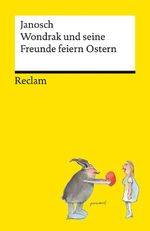 Wondrak und seine Freunde feiern Ostern Cover des Buches Wondrak und seine Freunde feiern Ostern (ISBN: 9783150147634)