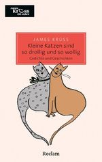 Kleine Katzen sind so drollig und so wollig und so mollig. Gedichte und Geschichten über Katzen Cover des Buches Kleine Katzen sind so drollig und so wollig und so mollig. Gedichte und Geschichten über Katzen (ISBN: 9783150208021)