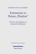 Hermeias von Alexandrien Kommentar zu Platons "Phaidros" Cover des Buches Hermeias von Alexandrien Kommentar zu Platons "Phaidros" (ISBN: 9783161468032)