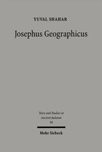 Josephus Geographicus: The Classical Context of Geography in Josephus (Texts and Studies in Ancient Judaism, Band 98) Cover des Buches Josephus Geographicus: The Classical Context of Geography in Josephus (Texts and Studies in Ancient Judaism, Band 98) (ISBN: 9783161482564)