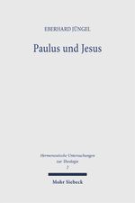 Paulus und Jesus: Eine Untersuchung zur Präzisierung der Frage nach dem Ursprung der Christologie (Hermeneutische Untersuchungen zur Theologie, Band 2) Cover des Buches Paulus und Jesus: Eine Untersuchung zur Präzisierung der Frage nach dem Ursprung der Christologie (Hermeneutische Untersuchungen zur Theologie, Band 2) (ISBN: 9783161485398)