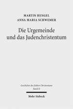 Geschichte des frühen Christentums: Band II: Die Urgemeinde und das Judenchristentum Cover des Buches Geschichte des frühen Christentums: Band II: Die Urgemeinde und das Judenchristentum (ISBN: 9783161494741)