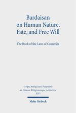 Bardaisan on Human Nature, Fate, and Free Will Cover des Buches Bardaisan on Human Nature, Fate, and Free Will (ISBN: 9783161521218)