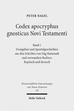 Codex apocryphus gnosticus Novi Testamenti: Band 1: Evangelien und Apostelgeschichten aus den Schriften von Nag Hammadi und verwandten Kodizes. ... Untersuchungen zum Neuen Testament, Band 326) Cover des Buches Codex apocryphus gnosticus Novi Testamenti: Band 1: Evangelien und Apostelgeschichten aus den Schriften von Nag Hammadi und verwandten Kodizes. ... Untersuchungen zum Neuen Testament, Band 326) (ISBN: 9783161533433)